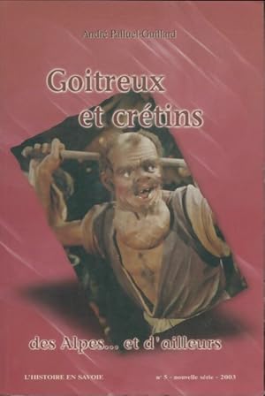 L'histoire de Savoie n°5 (nouvelle série) : Goitreux et crétins - Collectif