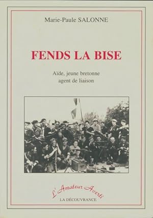 Seller image for Fends la bise. Sc?nes du maquis breton - Marie-Paule Salonne for sale by Book Hmisphres