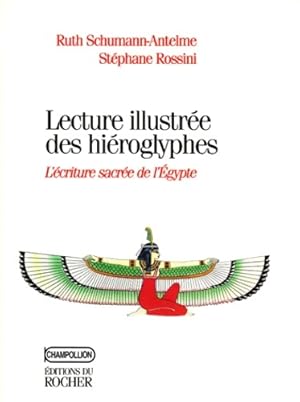 Seller image for Lecture illustr?e des hi?roglyphes - Ruth Schumann-antelme for sale by Book Hmisphres