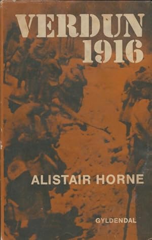 Verdun 1916 - Alistair Horne