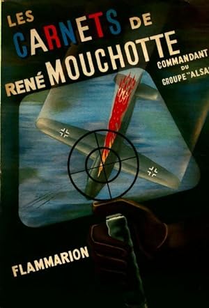 Les carnets de Ren  Mouchotte - Cdt Ren  Mouchotte