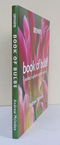 Immagine del venditore per Unwins Book of Bulbs. venduto da C. Arden (Bookseller) ABA