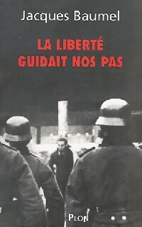 Image du vendeur pour La libert? guidait nos pas - Jacques Baumel mis en vente par Book Hmisphres