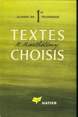 Textes choisis classe de Première technique - B. Barthelemy