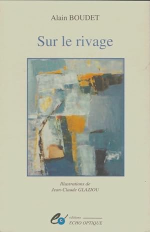 Bild des Verkufers fr Sur le rivage - Alain Boudet zum Verkauf von Book Hmisphres