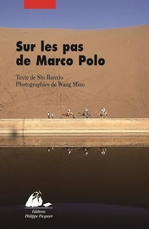 Immagine del venditore per Sur les pas de Marco Polo : Voyage au coeur de l' Asie centrale - Baoxiu Shi venduto da Book Hmisphres