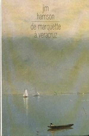 Image du vendeur pour De Marquette ? Veracruz - Jim Harrison mis en vente par Book Hmisphres