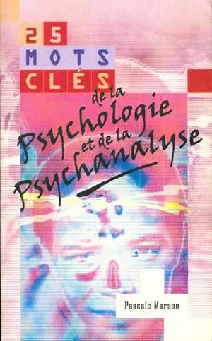 Imagen del vendedor de 25 mots cl?s de la psychologie et la psychanalyse - Pascale Marson a la venta por Book Hmisphres