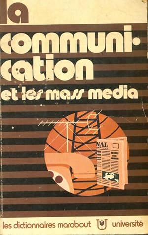 La communication et les mass média - Collectif