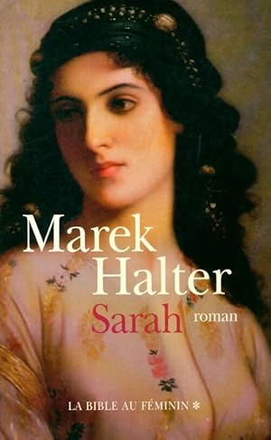 Seller image for La Bible au f?minin Tome I : Sarah - Marek Halter for sale by Book Hmisphres