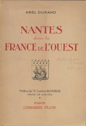 Nantes dans la France de l'ouest. - Abel Durand