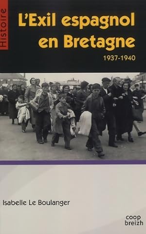 L'exil espagnol en Bretagne : Bretagne et alterité - Isabelle Le Boulanger