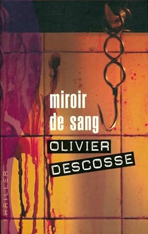 Miroir de sang - Olivier Descosse