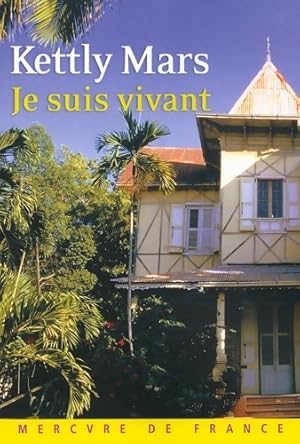 Seller image for Je suis vivant - Kettly Mars for sale by Book Hmisphres