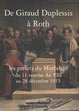 Bild des Verkufers fr De Giraud Duplessis ? Roth, les pr?fets du Morbihan - Philippe Gustin zum Verkauf von Book Hmisphres