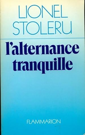 Seller image for L'alternance tranquille - Lionel Stoleru for sale by Book Hmisphres