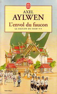 Image du vendeur pour Le Faucon du Siam Tome II : L'envol du faucon - Axel Aylwen mis en vente par Book Hmisphres