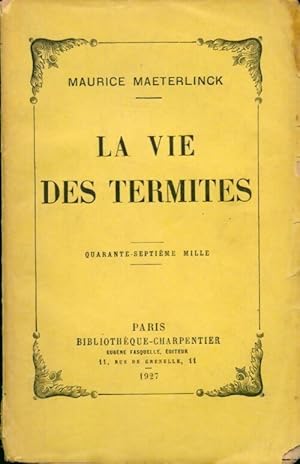 Seller image for La vie des termites - Maurice Maeterlinck for sale by Book Hmisphres