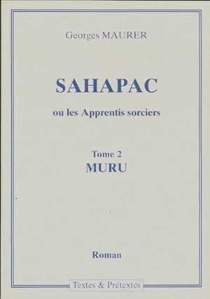 Seller image for Sahapas ou les apprentis sorciers Tome II : Muru - Georges Maurer for sale by Book Hmisphres