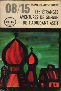 Seller image for 08/15 Les ?tranges aventures de guerre de l'adjudant Asch - Hans Hellmut Kirst for sale by Book Hmisphres