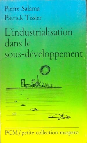 L'industrialisation dans le sous-d?veloppement - Patrick Salama