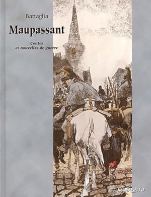 Image du vendeur pour Maupassant : Contes et nouvelles de guerre - Dino Battaglia mis en vente par Book Hmisphres