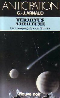 Seller image for La compagnie des glaces Tome XV : Terminus amertume - Georges-Jean Arnaud for sale by Book Hmisphres