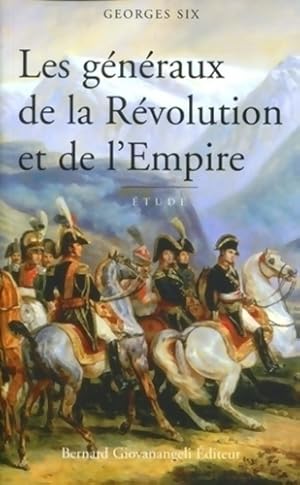 Imagen del vendedor de Les g?n?raux de la r?volution et de l'empire - Georges Six a la venta por Book Hmisphres