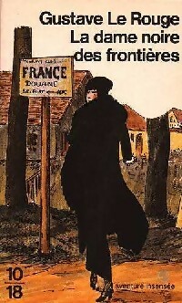 Imagen del vendedor de La dame noire des fronti?res - Gustave Le Rouge a la venta por Book Hmisphres