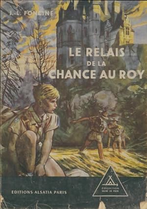 Image du vendeur pour Les chroniques du pays perdu Tome I : Le relais de la Chance au Roy - Jean-Louis Foncine mis en vente par Book Hmisphres