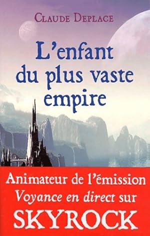 Bild des Verkufers fr L'enfant du plus vaste empire - Claude Deplace zum Verkauf von Book Hmisphres
