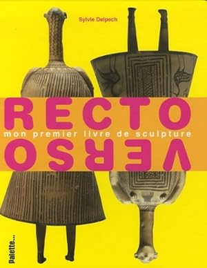 Image du vendeur pour Recto verso : Mon premier livre de sculpture - Sylvie Delpech mis en vente par Book Hmisphres