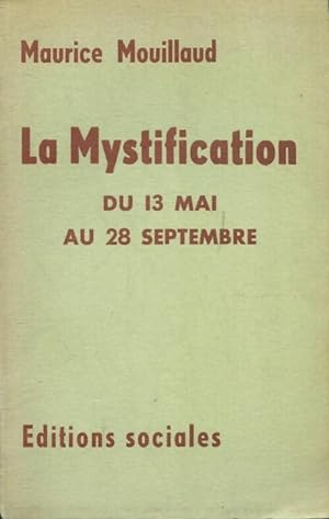 Bild des Verkufers fr La Mystification, du 13 mai au 28 septembre - Maurice Mouillaud zum Verkauf von Book Hmisphres