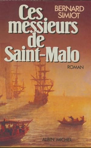 Bild des Verkufers fr Ces messieurs de Saint-Malo / Le temps des Carbec / Rendez-vous ? la malouini?re - Bernard Simiot zum Verkauf von Book Hmisphres