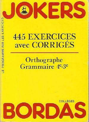 445 exercices avec corrigés, Orthographe-Grammaire 4e-3e - Joëlle Paul