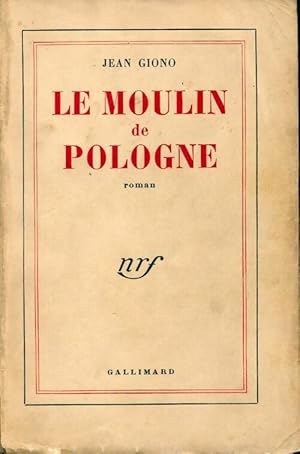 Image du vendeur pour Le moulin de Pologne - Jean Giono mis en vente par Book Hmisphres