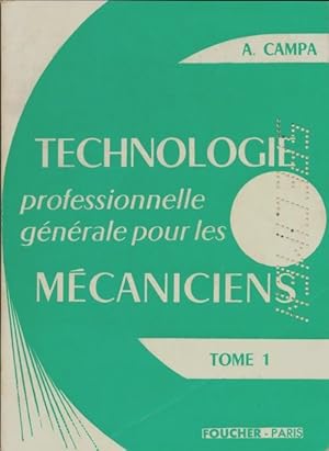 Technologie professionnelle g n rale pour les m caniciens SecondeTome I - A. Campa