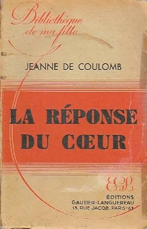 Seller image for La r?ponse du coeur - Jeanne De Coulomb for sale by Book Hmisphres