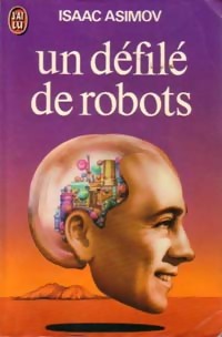 Image du vendeur pour Le cycle des robots Tome II : Un d?fil? de robots - Isaac Asimov mis en vente par Book Hmisphres