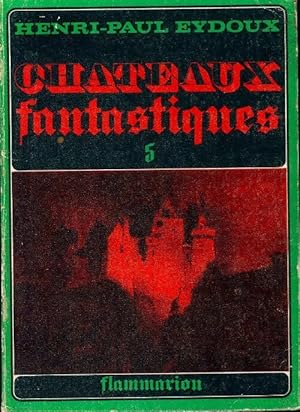 Châteaux fantastiques Tome V - Henri-Paul Eydoux