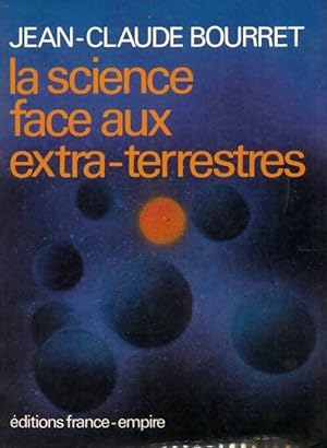 La science face aux extra-terrestres - Jean-Claude Bourret