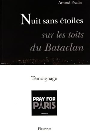 Nuit sans étoiles sur les toits du Bataclan - Arnaud Fradin