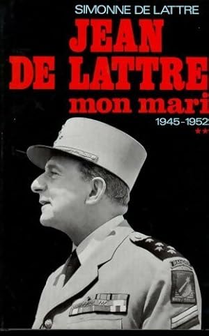 Bild des Verkufers fr Jean de Lattre, mon mari Tome II : 1945-1952 - Simone De Lattre de Tassigny zum Verkauf von Book Hmisphres