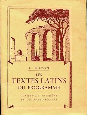 Seller image for Les textes latins du programme. Classes de1?re et de philosophie - J. Maton for sale by Book Hmisphres