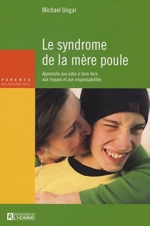 SYNDROME DE LA m?re POULE - MICHAEL UNGAR