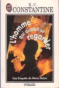 Seller image for L'homme qui aimait se regarder - K.C. Constantine for sale by Book Hmisphres