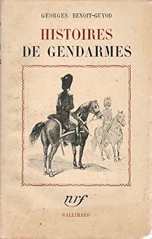 Histoires de gendarmes - Georges Benoit-Guyot