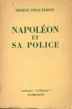 Imagen del vendedor de Napol?on et sa police - Ernest D' Hauterive a la venta por Book Hmisphres