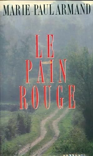 Le pain rouge - Marie-Paul Armand