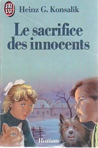 Seller image for Le sacrifice des innocents - Heinz G. Konsalik for sale by Book Hmisphres